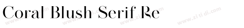 Coral Blush Serif Re字体转换 Coral Blush Serif Re字体转换